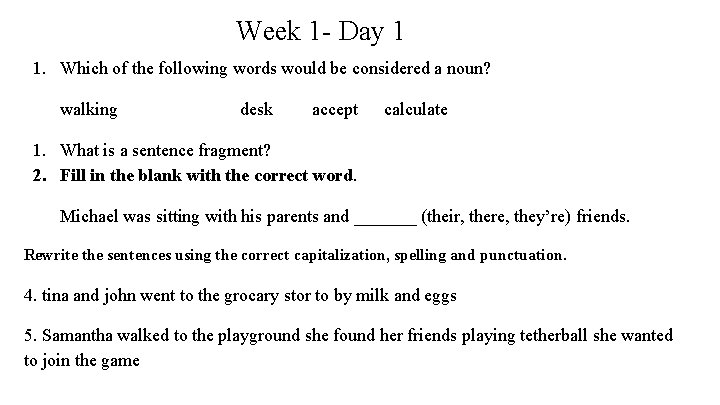 Week 1 - Day 1 1. Which of the following words would be considered