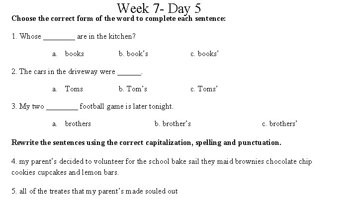 Week 7 - Day 5 Choose the correct form of the word to complete