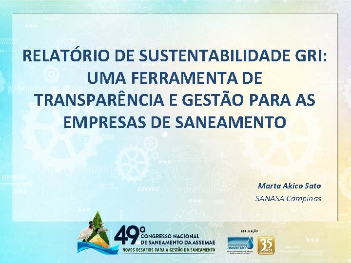 RELATÓRIO DE SUSTENTABILIDADE GRI: UMA FERRAMENTA DE TRANSPARÊNCIA E GESTÃO PARA AS EMPRESAS DE