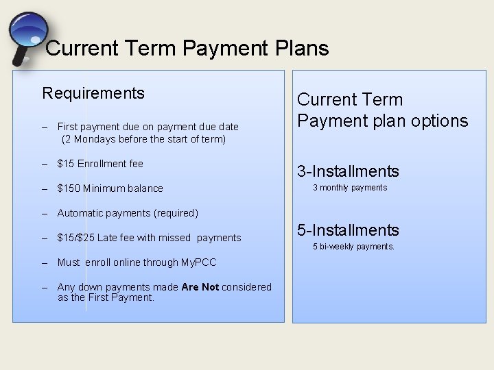 Current Term Payment Plans Requirements – First payment due on payment due date (2