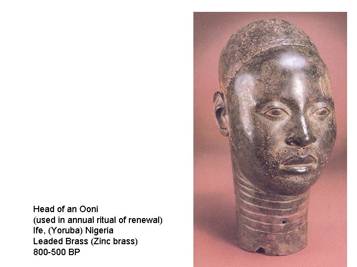 Head of an Ooni (used in annual ritual of renewal) Ife, (Yoruba) Nigeria Leaded