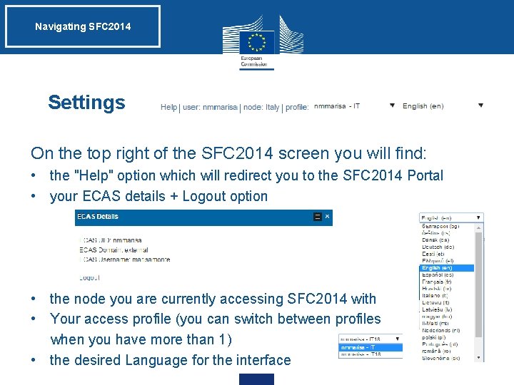 Navigating SFC 2014 Settings On the top right of the SFC 2014 screen you