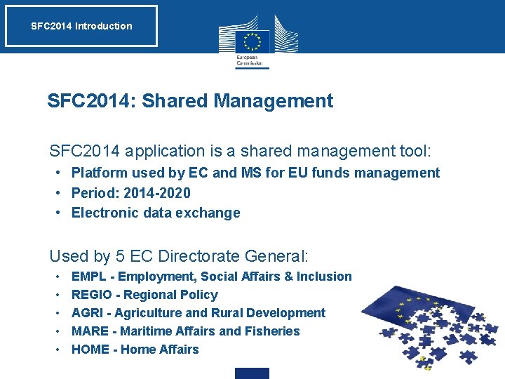 SFC 2014 Introduction SFC 2014: Shared Management • SFC 2014 application is a shared