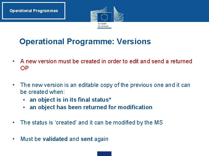 Operational Programmes Operational Programme: Versions • A new version must be created in order