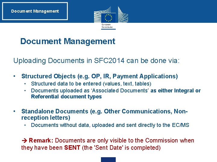 Document Management Uploading Documents in SFC 2014 can be done via: • Structured Objects