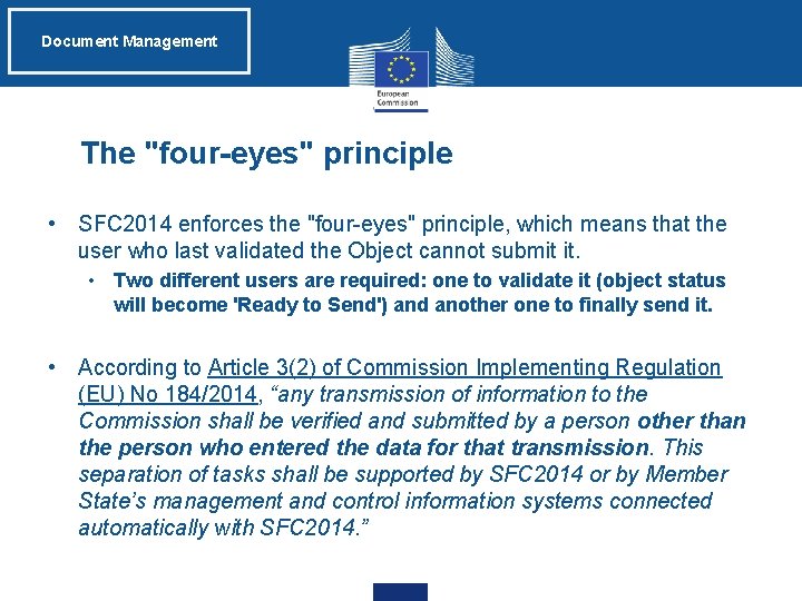 Document Management The "four-eyes" principle • SFC 2014 enforces the "four-eyes" principle, which means