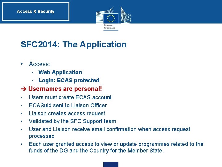 Access & Security SFC 2014: The Application • Access: • Web Application • Login: