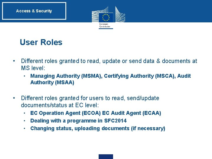 Access & Security User Roles • Different roles granted to read, update or send
