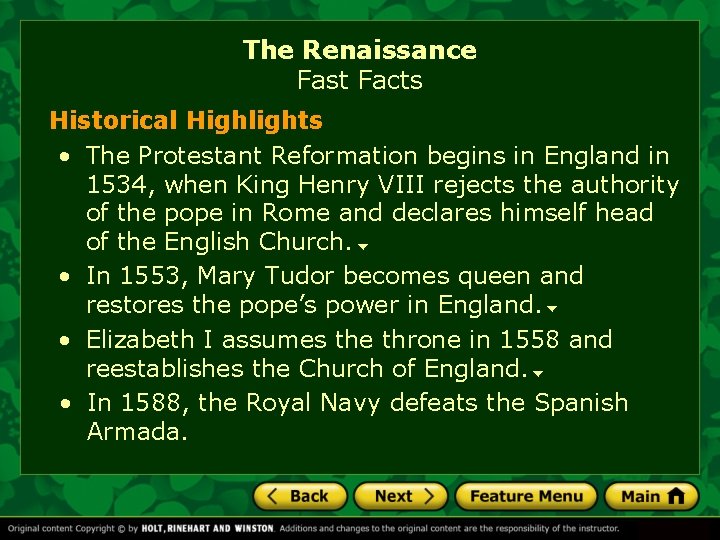 The Renaissance Fast Facts Historical Highlights • The Protestant Reformation begins in England in