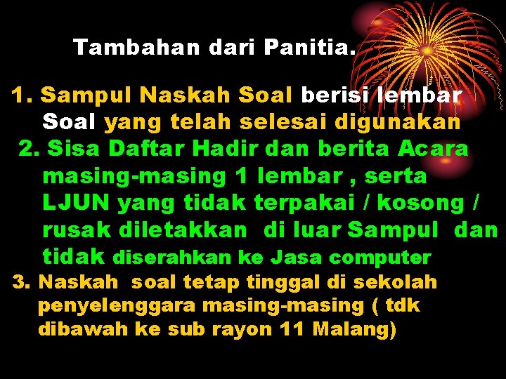 Tambahan dari Panitia. 1. Sampul Naskah Soal berisi lembar Soal yang telah selesai digunakan