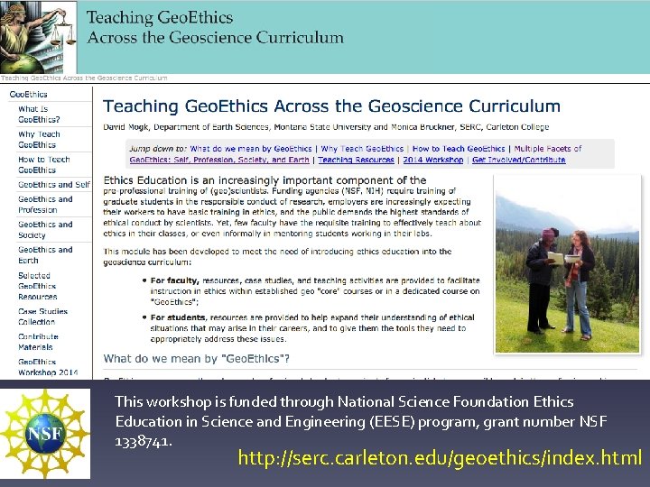 This workshop is funded through National Science Foundation Ethics Education in Science and Engineering