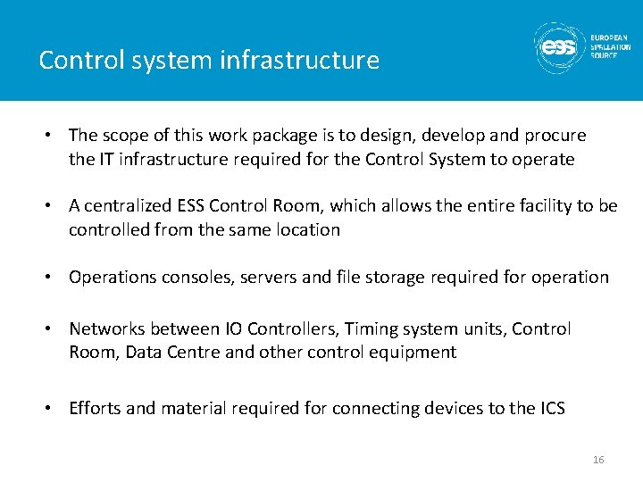 Control system infrastructure • The scope of this work package is to design, develop Control system infrastructure • The scope of this work package is to design, develop