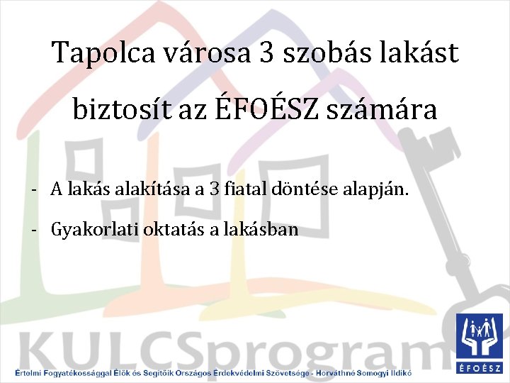 Tapolca városa 3 szobás lakást biztosít az ÉFOÉSZ számára - A lakás alakítása a