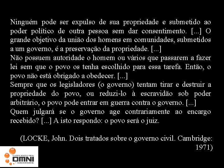 Ninguém pode ser expulso de sua propriedade e submetido ao poder político de outra