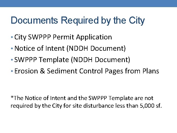 Documents Required by the City • City SWPPP Permit Application • Notice of Intent