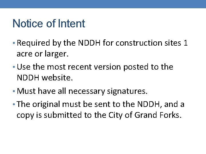 Notice of Intent • Required by the NDDH for construction sites 1 acre or