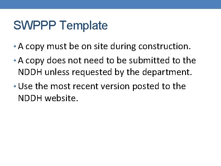 SWPPP Template • A copy must be on site during construction. • A copy