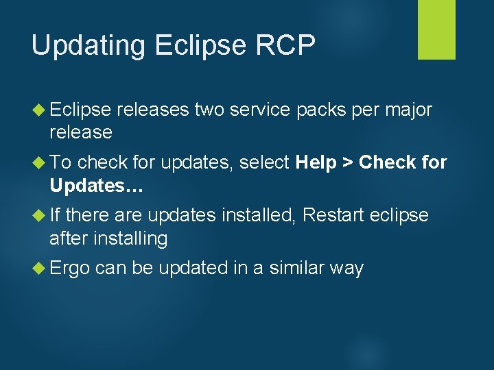 Updating Eclipse RCP Eclipse releases two service packs per major release To check for