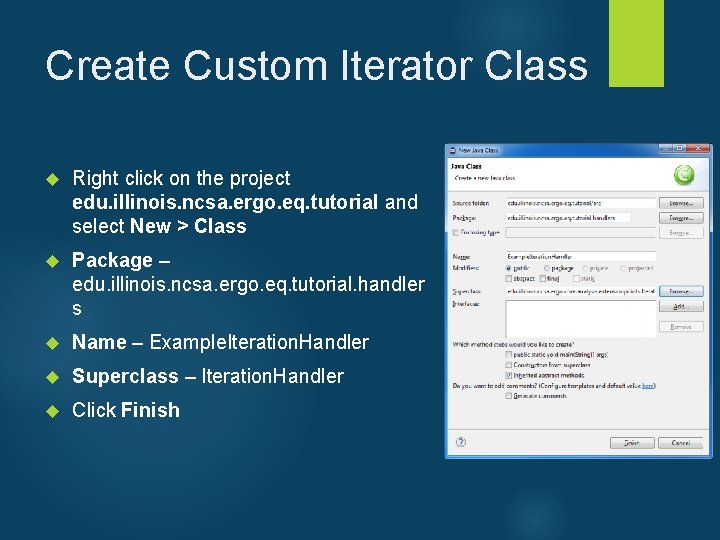 Create Custom Iterator Class Right click on the project edu. illinois. ncsa. ergo. eq.