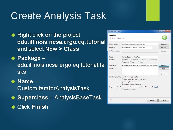 Create Analysis Task Right click on the project edu. illinois. ncsa. ergo. eq. tutorial