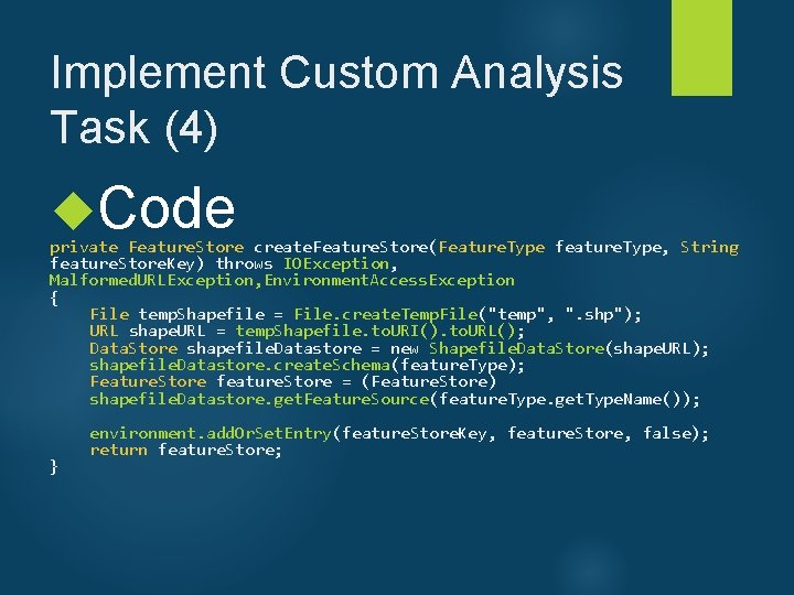 Implement Custom Analysis Task (4) Code private Feature. Store create. Feature. Store(Feature. Type feature.