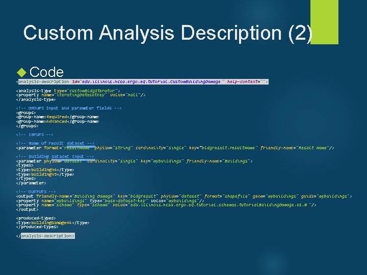 Custom Analysis Description (2) Code <analysis-description id="edu. illinois. ncsa. ergo. eq. tutorial. Custom. Building.