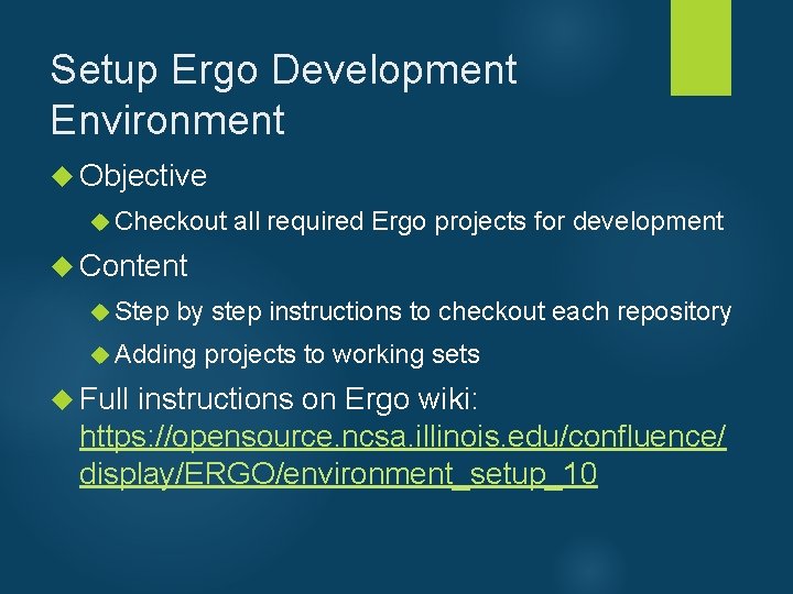 Setup Ergo Development Environment Objective Checkout all required Ergo projects for development Content Step