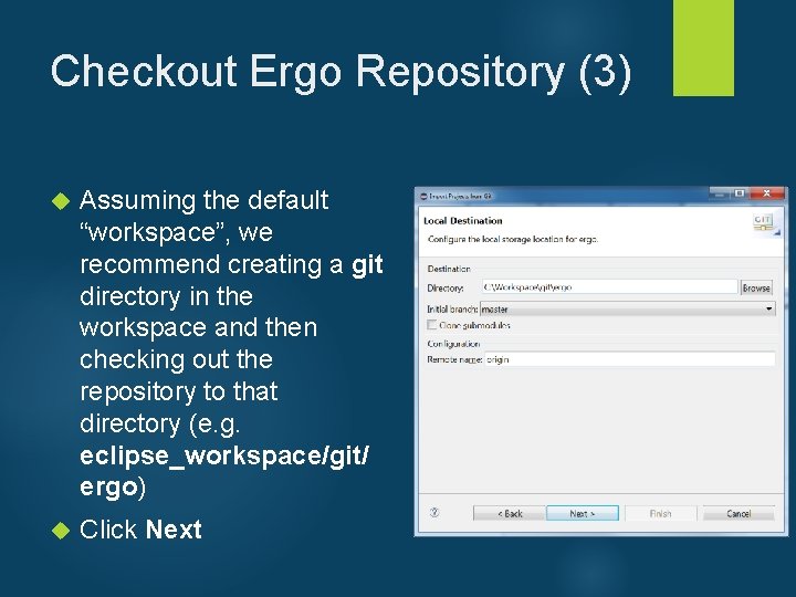 Checkout Ergo Repository (3) Assuming the default “workspace”, we recommend creating a git directory