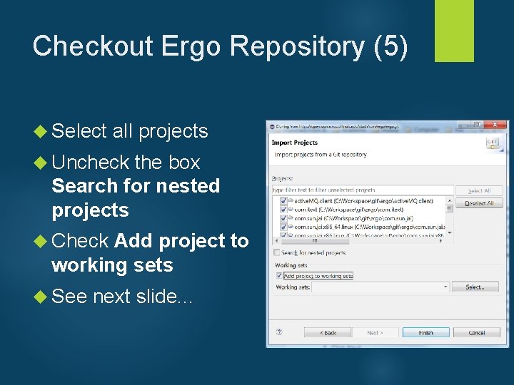 Checkout Ergo Repository (5) Select all projects Uncheck the box Search for nested projects