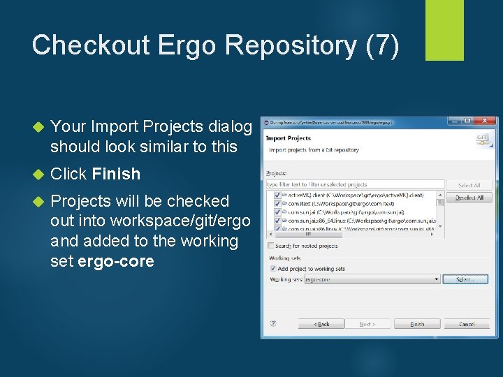 Checkout Ergo Repository (7) Your Import Projects dialog should look similar to this Click