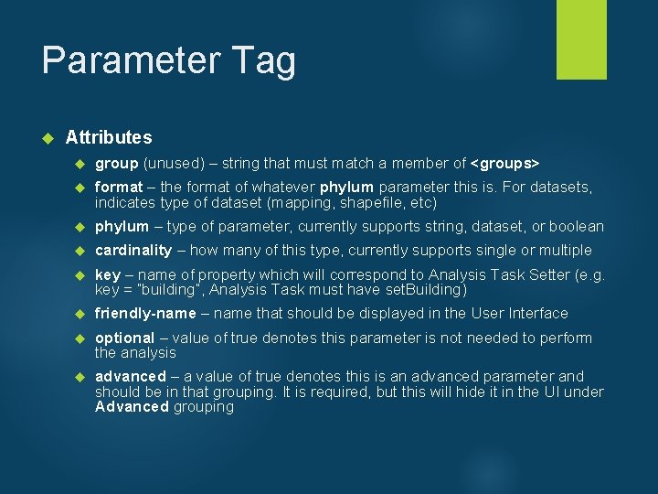 Parameter Tag Attributes group (unused) – string that must match a member of <groups>