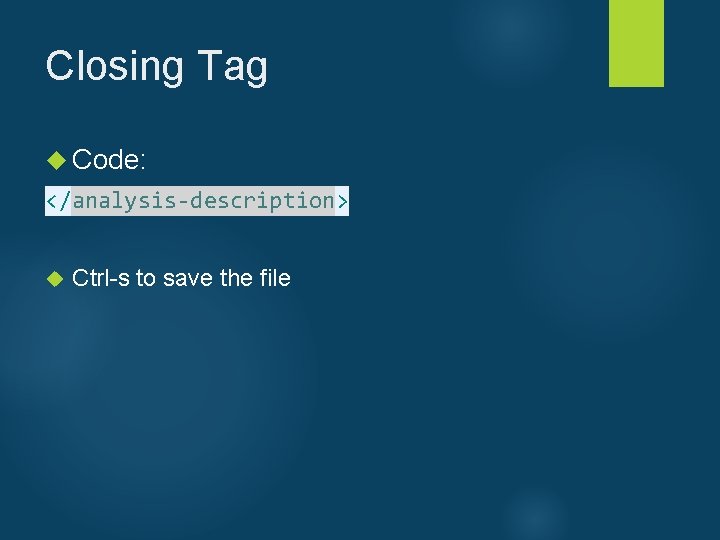 Closing Tag Code: </analysis-description> Ctrl-s to save the file 