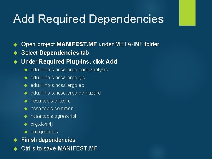 Add Required Dependencies Open project MANIFEST. MF under META-INF folder Select Dependencies tab Under