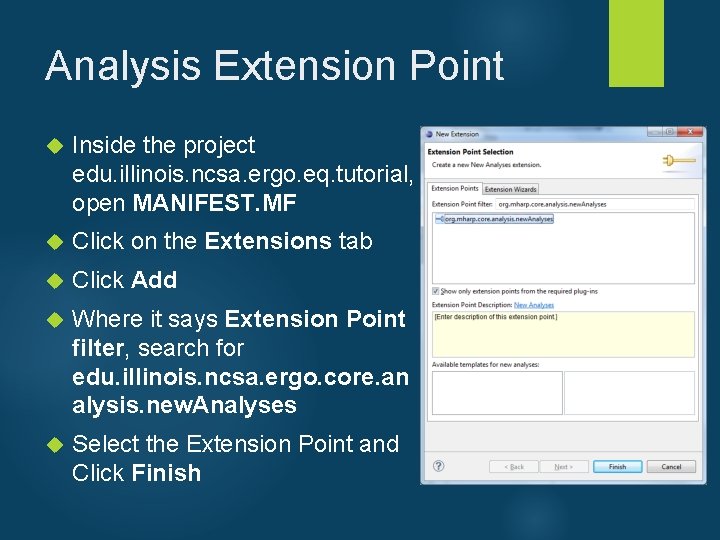 Analysis Extension Point Inside the project edu. illinois. ncsa. ergo. eq. tutorial, open MANIFEST.