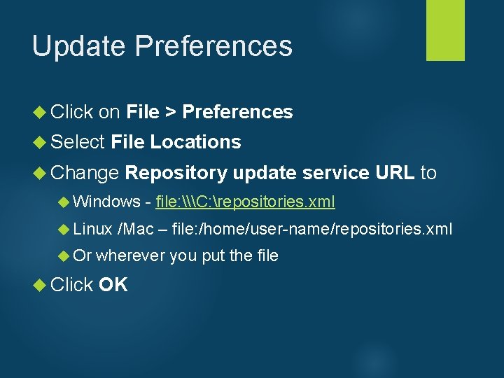 Update Preferences Click on File Select File > Preferences Locations Change Repository update service