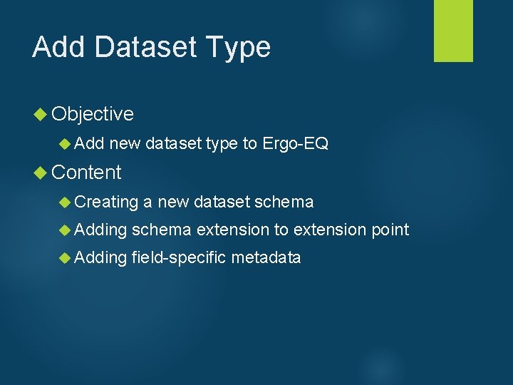 Add Dataset Type Objective Add new dataset type to Ergo-EQ Content Creating a new