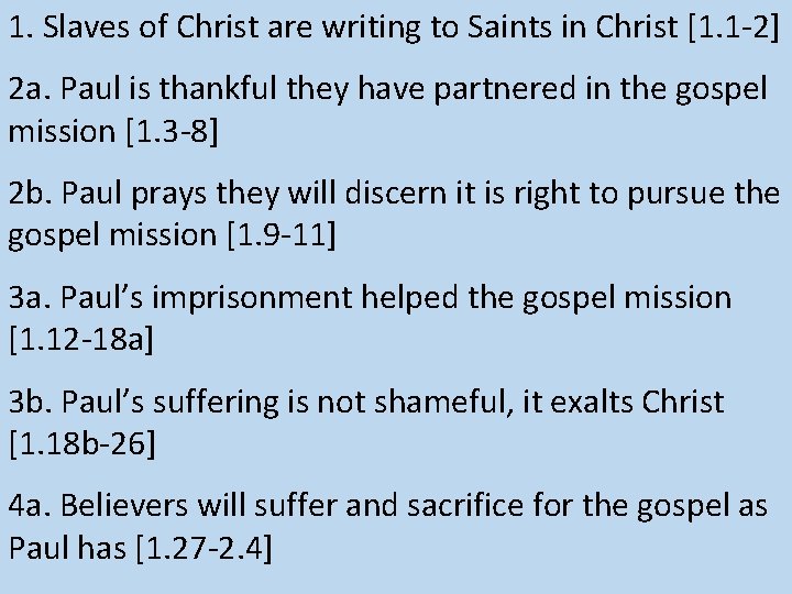 1. Slaves of Christ are writing to Saints in Christ [1. 1 -2] 2