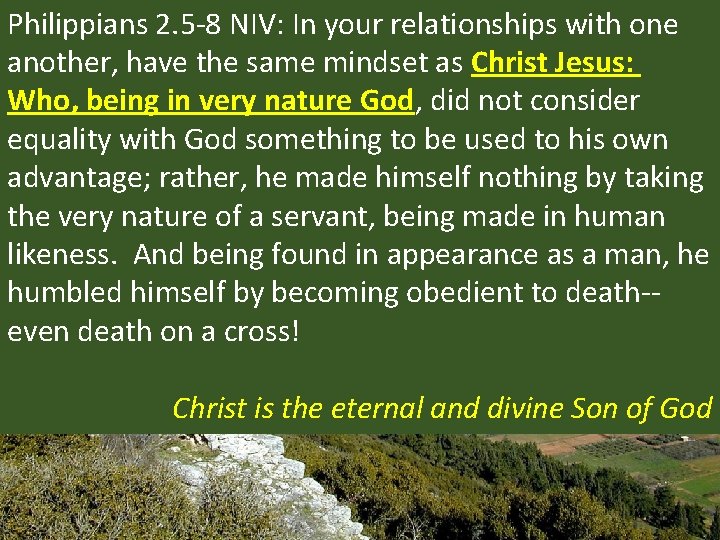Philippians 2. 5 -8 NIV: In your relationships with one another, have the same