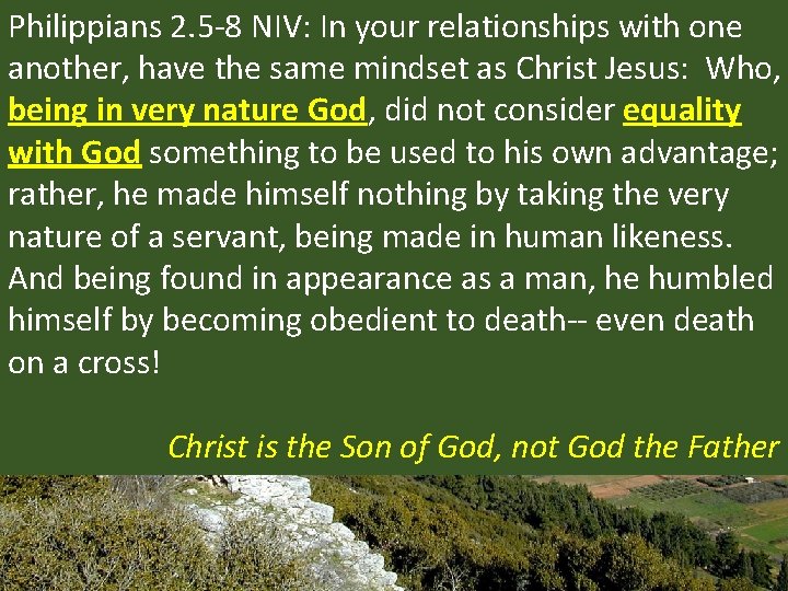 Philippians 2. 5 -8 NIV: In your relationships with one another, have the same