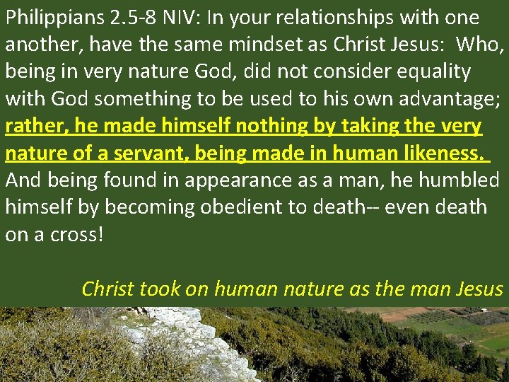 Philippians 2. 5 -8 NIV: In your relationships with one another, have the same