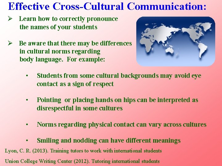 Effective Cross-Cultural Communication: Ø Learn how to correctly pronounce the names of your students