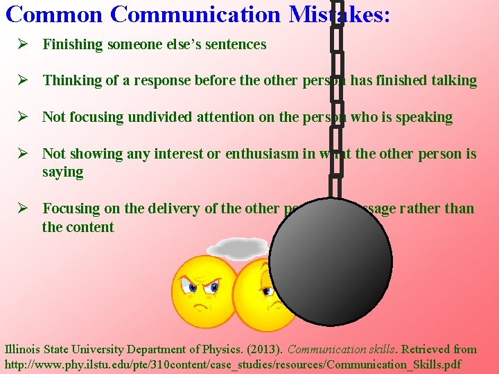 Common Communication Mistakes: Ø Finishing someone else’s sentences Ø Thinking of a response before