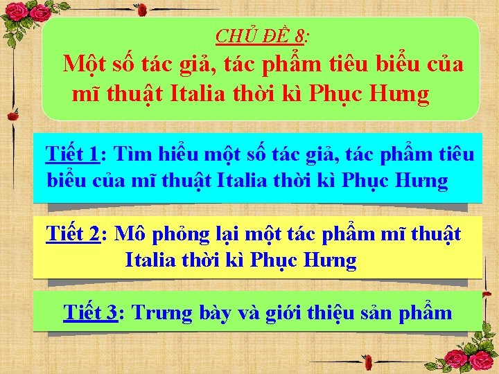 CHỦ ĐỀ 8: Một số tác giả, tác phẩm tiêu biểu của mĩ thuật