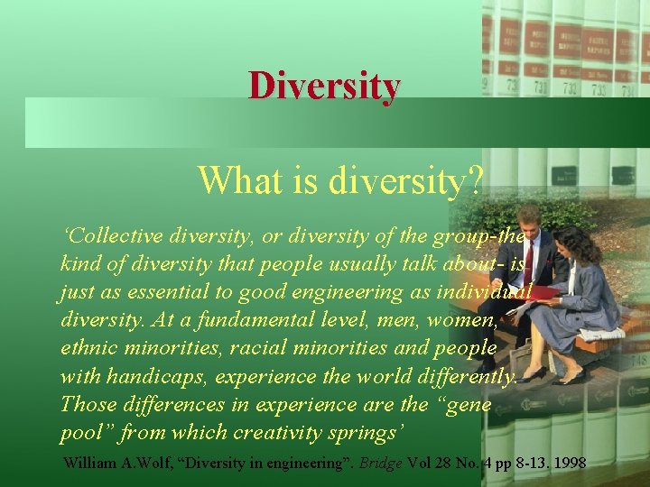 Diversity What is diversity? ‘Collective diversity, or diversity of the group-the kind of diversity