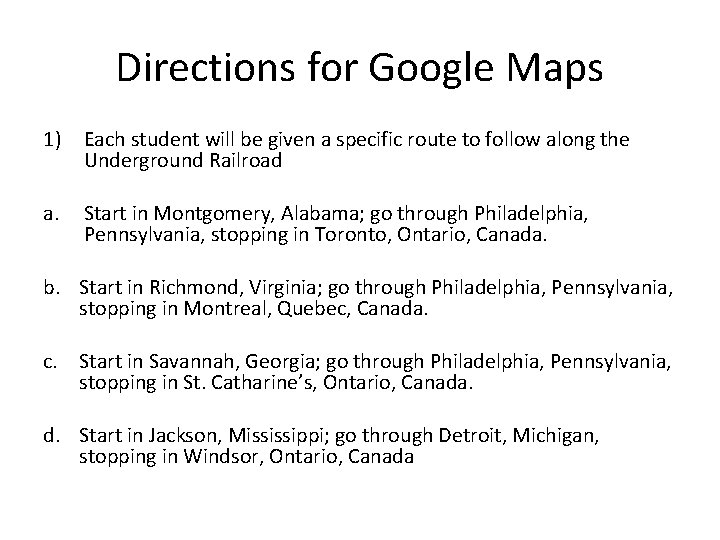 Directions for Google Maps 1) Each student will be given a specific route to