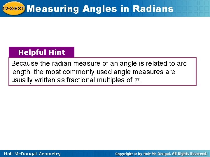 12 -3 -EXT Measuring Angles in Radians Helpful Hint Because the radian measure of 12 -3 -EXT Measuring Angles in Radians Helpful Hint Because the radian measure of