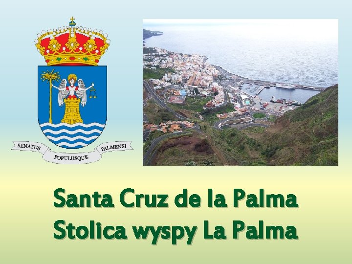 Santa Cruz de la Palma Stolica wyspy La Palma 