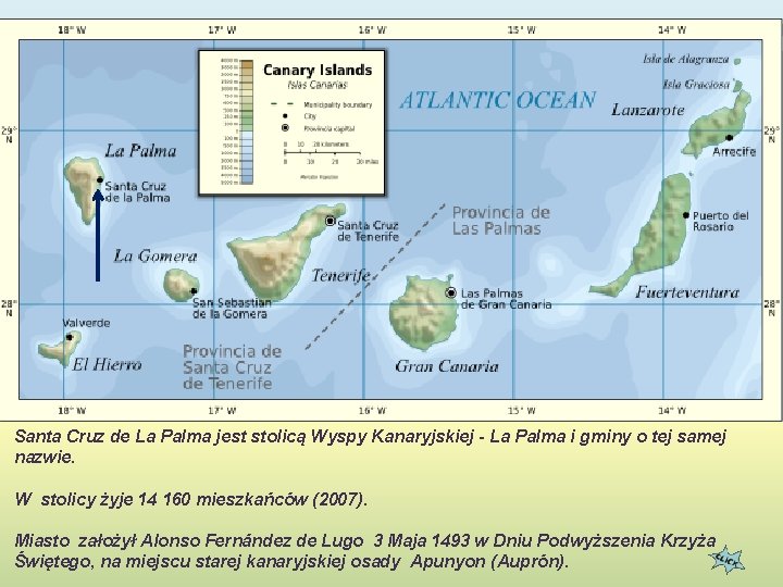 Santa Cruz de La Palma jest stolicą Wyspy Kanaryjskiej - La Palma i gminy