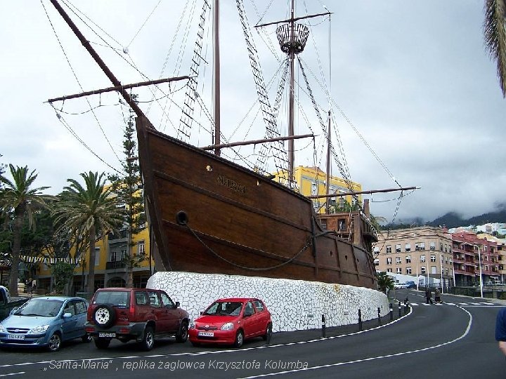 „Santa Maria“ , replika żaglowca Krzysztofa Kolumba 