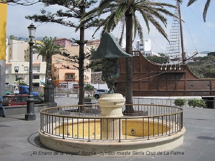 „Al Enano de la Virgen“ figurka –symbol miasta Santa Cruz de La Palma 